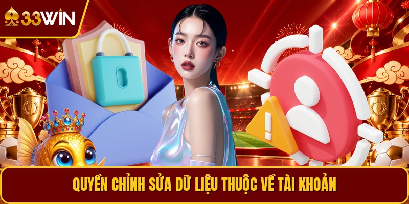 Quyền chỉnh sửa dữ liệu thuộc về tài khoản